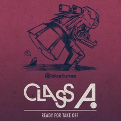 Class A - Ready For Take Off ( Steppäॐ Remix ) Preview (Free Download)