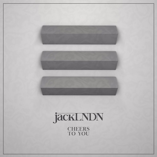 jackLNDN - Cheers (Original Mix)