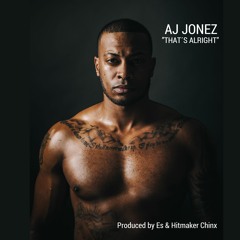 THATS ALRIGHT-PROD BY ES & HITMAKERCHINX