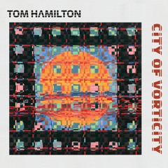 City of Vorticity (with soloists) - Tom hamilton