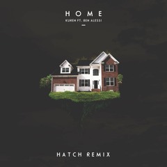 Home ft. Ben Alessi (HATCH Remix)