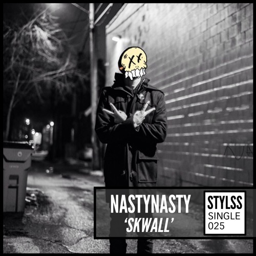 STYLSS Single 025: NastyNasty - Skwall