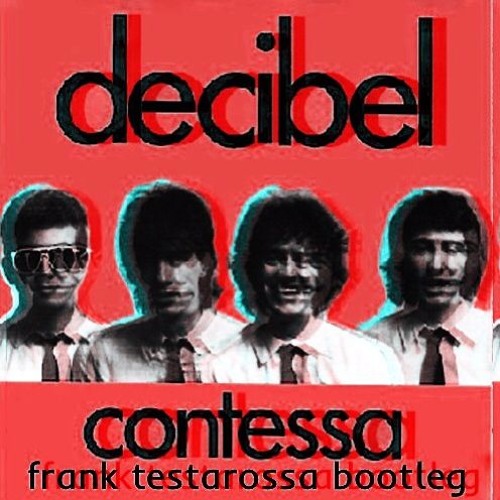 Decibel Contessa Frank Testarossa Bootleg By Frank Testarossa