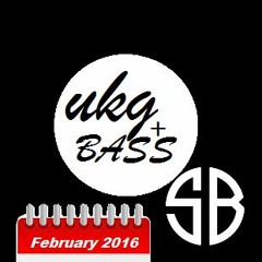 UKG + BASS Febuary 2016