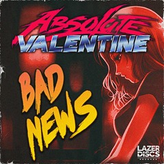 Absolute Valentine - Bad News