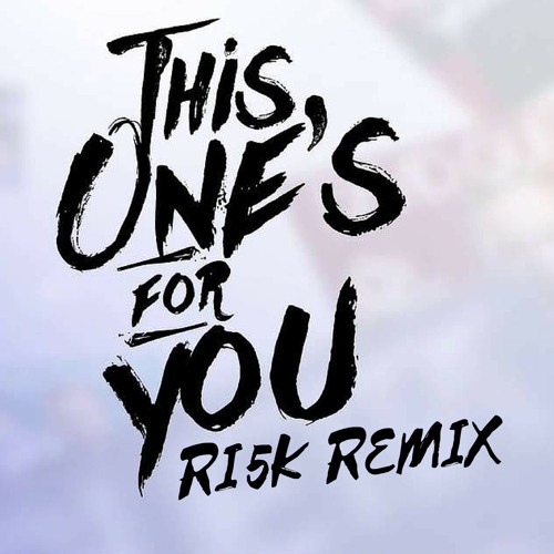 Stream David Guetta Ft Zara Larsson - This One's For You (RI5K REMIX) by  RI5K | Listen online for free on SoundCloud