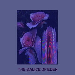 MALICE // EDEN