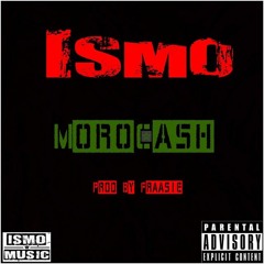 Ismo - MOROCASH (Prod. by Fraasie)