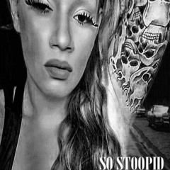 SO STOOPID PROD BY TROYBOI