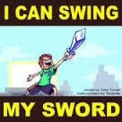 I Can Swing My Sword!