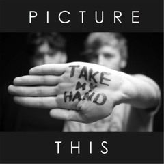 Take My Hand - Picture This (NTA Remix)