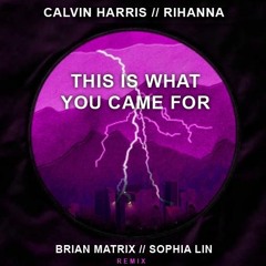 This Is What You Came For -Brian Matrix & Sophia Lin Remix(Intro)124-150-124