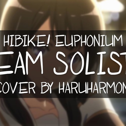 DREAM SOLISTER (Hibike! Euphonium OP English Cover)