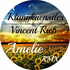 KlangKuenstler & Vincent Rich - Amelie (Vincent Rich RMX Comptine D'un Autre Été)