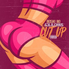 Cut Up - Boski Fatico Feat. G3LilChris