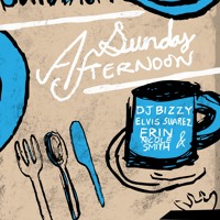 DJ Bizzy, Elvis Suarez, Erin Nicole Smith - Sunday Afternoon