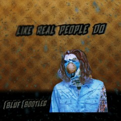 Hozier - Like Real People Do (ßLUƒ Bootleg Edit)