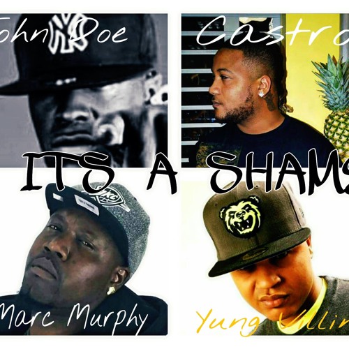 "IT'S A SHAME"  /FEAT. JOHN DOE, CASTRO, MARC MURPHY & YUNG VILLIN