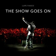 Lupe Fiasco X Drake X Eminem X Ludacris - The Show Goes On