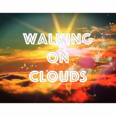 Walking on Clouds