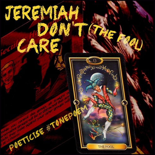 Jeremiah Don`t Care - The Fool - Tonepoem