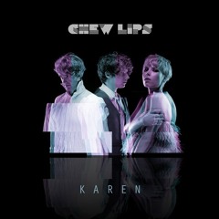 Chew Lips - Karen (Netsky Remix)