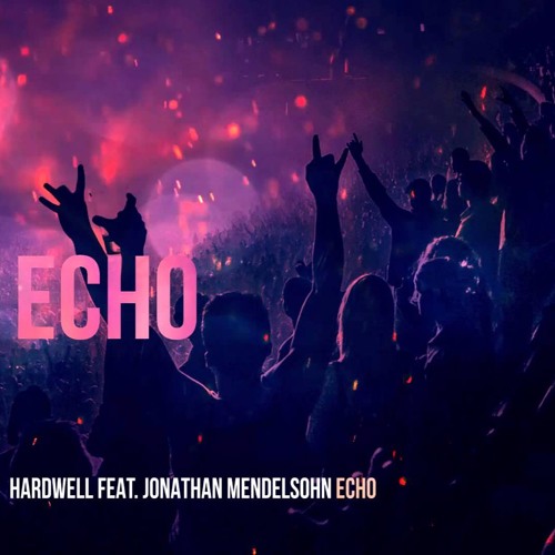 Hardwell Feat. Jonathan Mendelsohn - Echo (Euphorizer Remix)