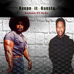 SADAAM HASAAN- Keepn It Gangsta FT GENO