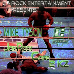 Core, Jon Rock, Two - Kays - Mike Tyson (final)