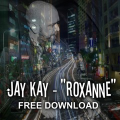 Jay Kay - Roxanne **FREE DOWNLOAD**