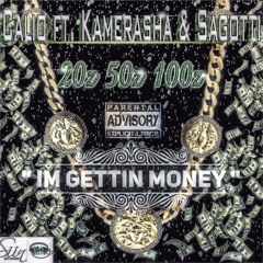 CALIO x KAMERASHA x SAGOTTI  (IM Gettin Money)