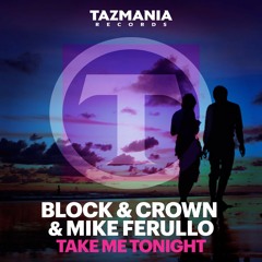 BLOCK & CROWN & MIKE FERULLO - TAKE ME TONIGHT
