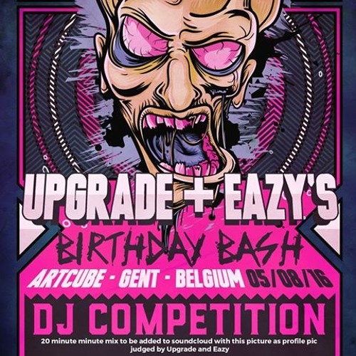 Upgrade And Eazy's Birthday Bash Belgium Competition Entry