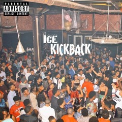 Ice - Kickback