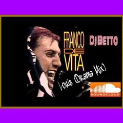 Franco De Vita Louis (Dj Betto Drama Mix)