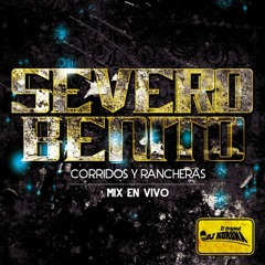 Corridos Y Rancheras_ Severo Benito_ Mix en Vivo