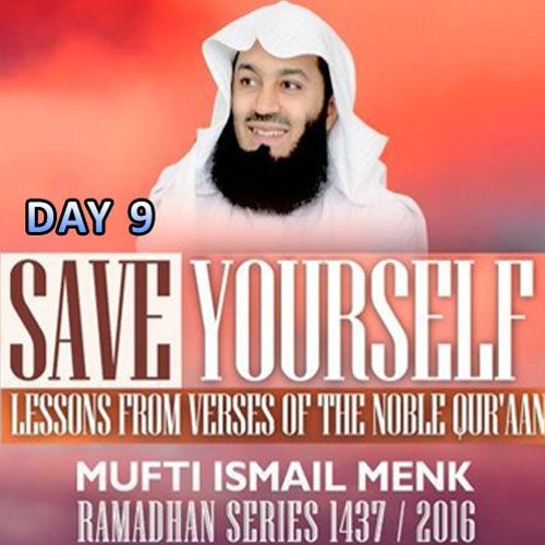 DAY - 9-mufti - Menk - Save - Yourself - Series