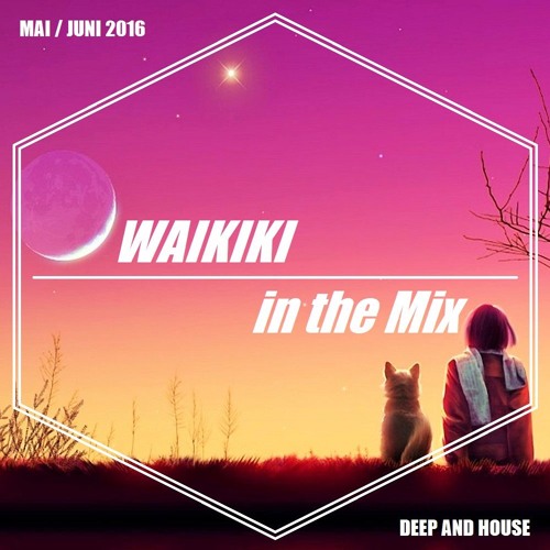 Waikiki in the Mix - Mai / Juni