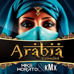 Mike Morato & kMx - Arabia (Extended Mix)