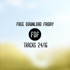 Free Download Friday - Top 10 Tracks (24/2016)