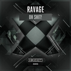 Ravage - Oh Shit! (#XRAW030)