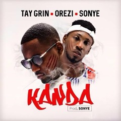 Kanda - Tay Grin, Sonye, Orezi
