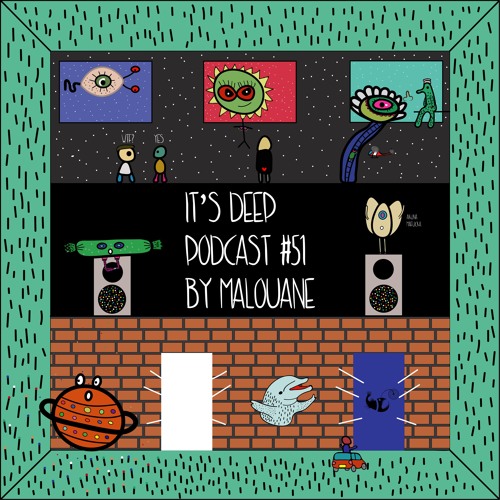 It's Deep Podcast #51 by Malouane