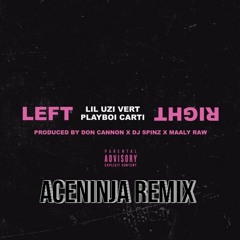 Lil Uzi Vert x Playboy Carti - Left Right (Aceninja Remix)