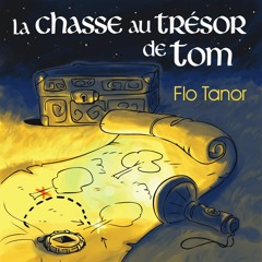 La Chasse Au Trésor De Tom, Flo Tanor