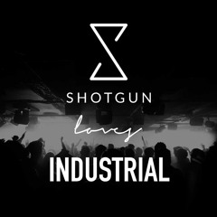 Shotgun <3 Industrial