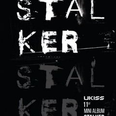 Cover 》Stalker - UKISS(유키스)