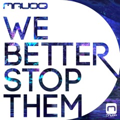 WE BETTER STOP THEM [Mauoq Music Free 001]