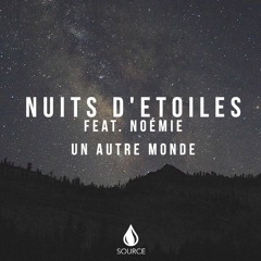 Nuits d'Etoiles Feat. Noémie - Un Autre Monde (Out Now)
