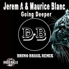 Going  Deeper (Bruno Brasil RMX) Jerem A, Maurice Blanc - Low Resolution Preview